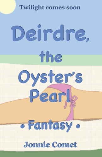 Deirdre, the Oyster's Pearl: Fantasy