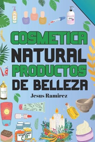 Cura y previene las enfermedades con la cosmética natural