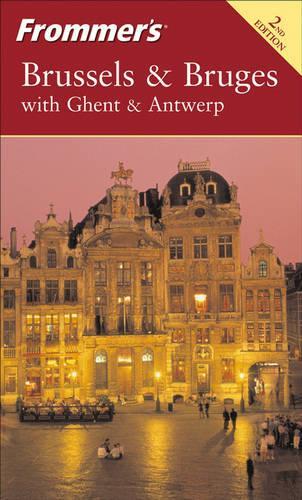 Frommer's Brussels and Bruges with Ghent and Antwerp