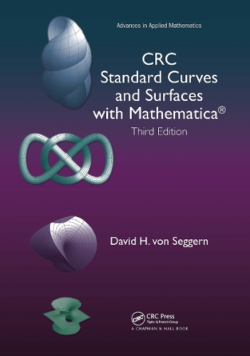 CRC Standard Curves and Surfaces with Mathematica: (Advances in Applied Mathematics)
