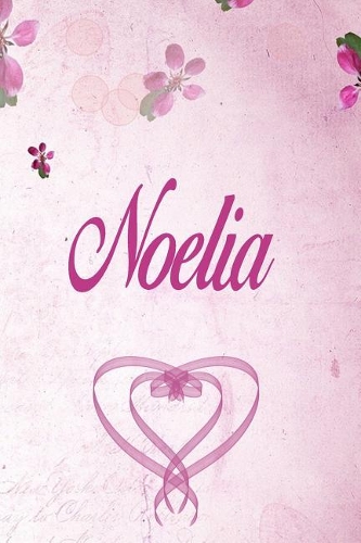 Noelia: Personalized Name Notebook/Journal Gift For Women & Girls 100 Pages (Pink Floral Design) for School, Writing Poetry, Diary to Write in, Gratitude Wr