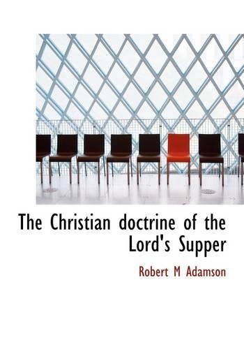 The Christian Doctrine of the Lord's Supper