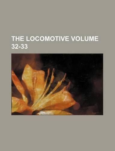 The Locomotive Volume 32-33