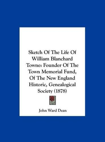 Sketch of the Life of William Blanchard Towne