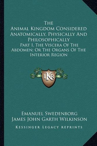 The Animal Kingdom Considered Anatomically, Physically And Philosophically