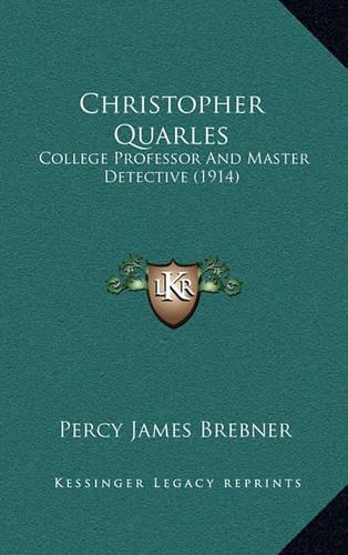 Christopher Quarles: College Professor and Master Detective (1914)(English)