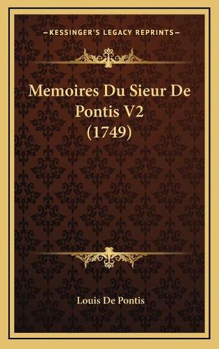 Memoires Du Sieur De Pontis V2 (1749): (French)
