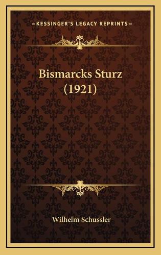 Bismarcks Sturz (1921)
