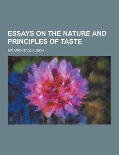 Essays on the Nature and Principles of Taste