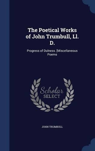 The Poetical Works of John Trumbull, Ll. D.