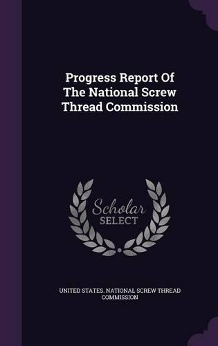 Progress Report Of The National Screw Thread Commission