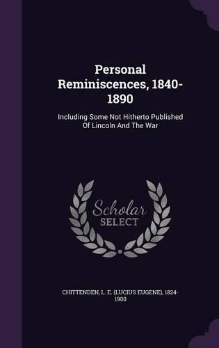 Personal Reminiscences, 1840-1890