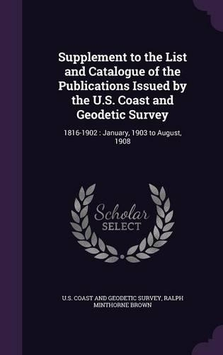 Supplement to the List and Catalogue of the Publications Issued by the U.S. Coast and Geodetic Survey