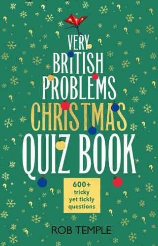 The Very British Problems Christmas Quiz Book: 600+ fiendishly festive questions(Knowledge quizzes)