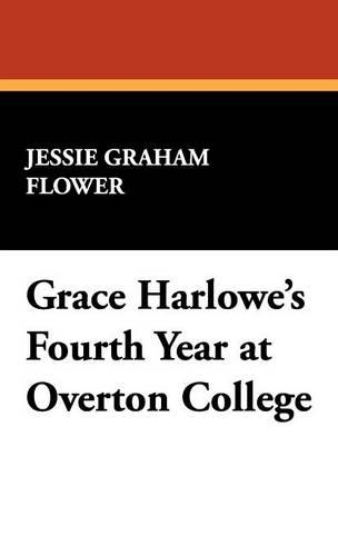 Grace Harlowe's Fourth Year at Overton College