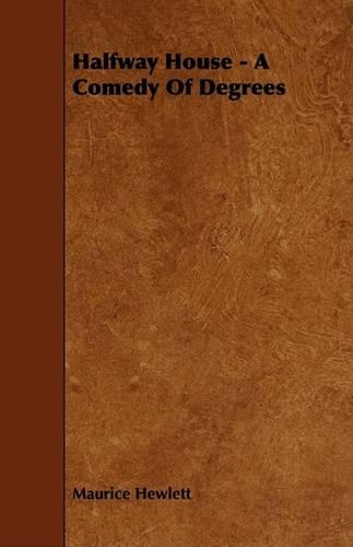 Halfway House - A Comedy Of Degrees