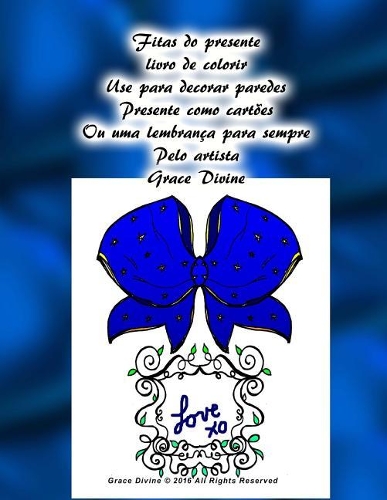Fitas do presente livro de colorir Use para decorar paredes Presente como cartões Ou uma lembrança para sempre Pelo artista Grace Divine
