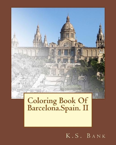 Coloring Book Of Barcelona.Spain. II: (2 Coloring Book of Barcelona.Spain.)
