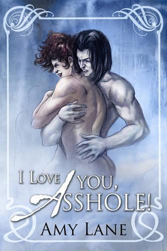 I Love You, Asshole!