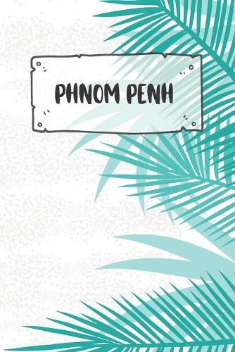 Phnom Penh: Ruled Travel Diary Notebook or Journey Journal - Lined Trip Pocketbook for Men and Women with Lines