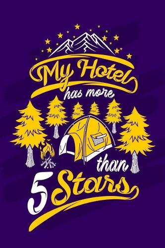 My hotel has more than 5 starts: Hiking Notebook Lined Journal to Write In, Keep Track Of Your Hikes, Blank Lined Journal 100 Pages, 6" x 9" Travel Size, Hiking Gifts