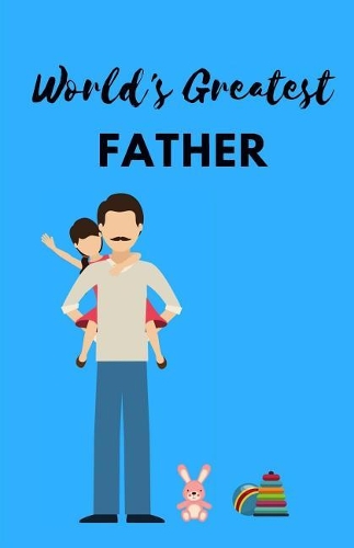 Goddess Book Press - World's Greatest Father Journal Book - Writing Notebook: 100 Pages 5.5 x 8.5 size - Soft Cover - Plain Journal - Father's Day Design