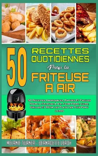 50 Recettes Quotidiennes Pour La Friteuse À Air