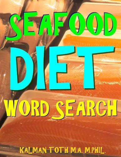 Seafood Diet Word Search: 133 Extra Large Print Entertaining Themed Puzzles