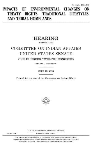 Impacts of environmental changes on treaty rights, traditional lifestyles, and tribal homelands