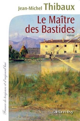 Le Maitre Des Bastides