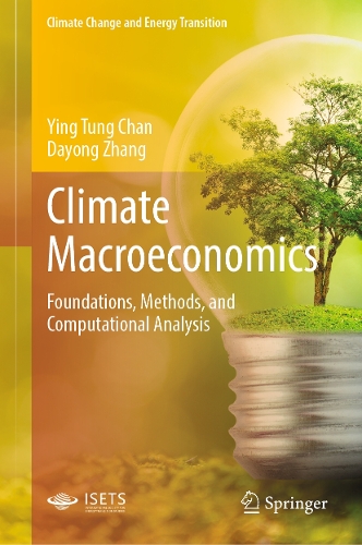 Climate Macroeconomics: Foundations, Methods, and Computational Analysis(Climate Change and Energy Transition)