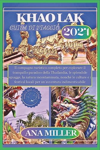 Guida turistica di Khao Lak 2024: Il compagno turistico completo per esplorare il tranquillo paradiso della Thailandia, le splendide spiagge, la natura, nonché le culture e i festiva