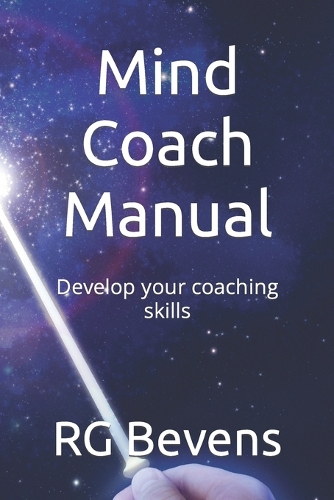 Mind Coach Manual: Develop your coaching skills