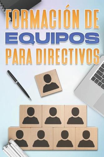 Creación de Equipos Para Directivos