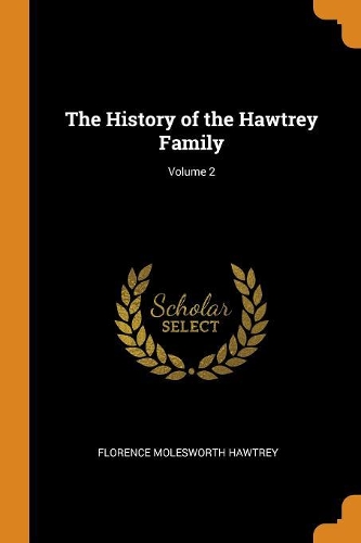 The History of the Hawtrey Family; Volume 2