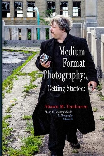Vol. 26: Medium-Format Photography: Getting Started