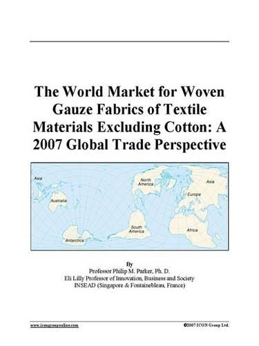 The World Market for Woven Gauze Fabrics of Textile Materials Excluding Cotton