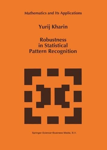 Robustness in Statistical Pattern Recognition: (380 Mathematics and Its Applications)