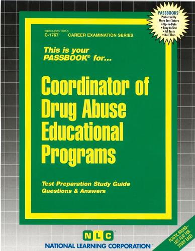 Coordinator of Drug Abuse Educational Programs: Passbooks Study Guide(Career Examination)