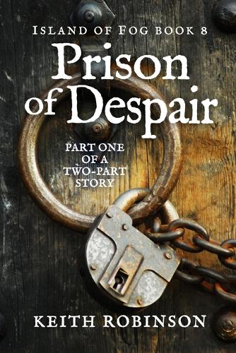 Prison of Despair (Island of Fog, Book 8): (8 Island of Fog)