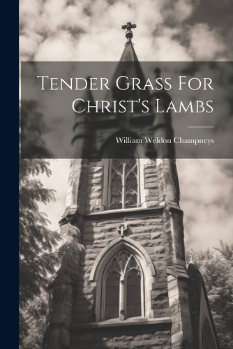 Tender Grass For Christ's Lambs