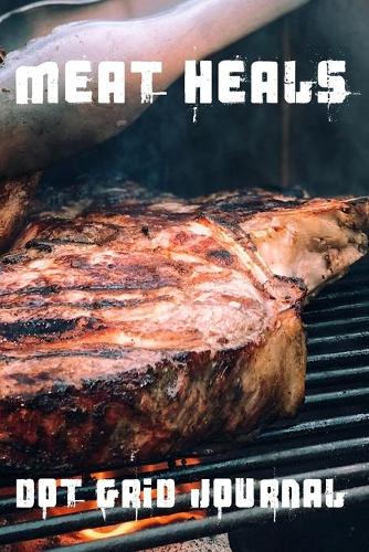 Meat Heals Dot Grid Journal