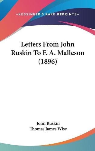 Letters From John Ruskin To F. A. Malleson (1896)
