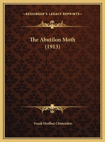 The Abutilon Moth (1913)