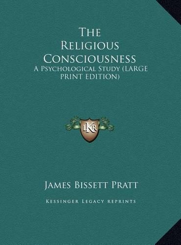 The Religious Consciousness: A Psychological Study (Large Print Edition)