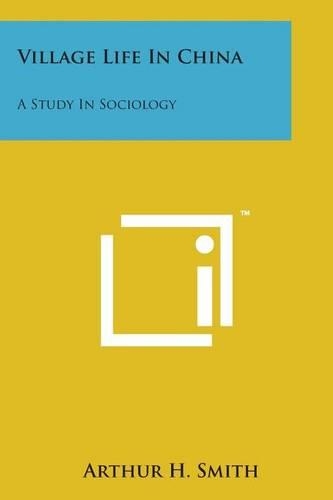 Village Life in China: A Study in Sociology
