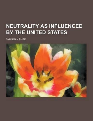 Neutrality as Influenced by the United States
