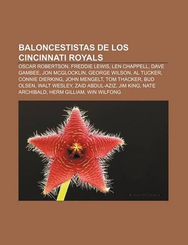 Baloncestistas de Los Cincinnati Royals: Oscar Robertson, Freddie Lewis, Len Chappell, Dave Gambee, Jon McGlocklin, George Wilson, Al Tucker(Spanish)