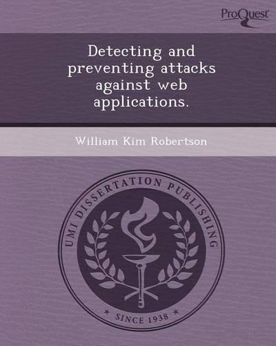 Detecting and Preventing Attacks Against Web Applications