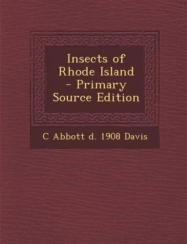 Insects of Rhode Island - Primary Source Edition